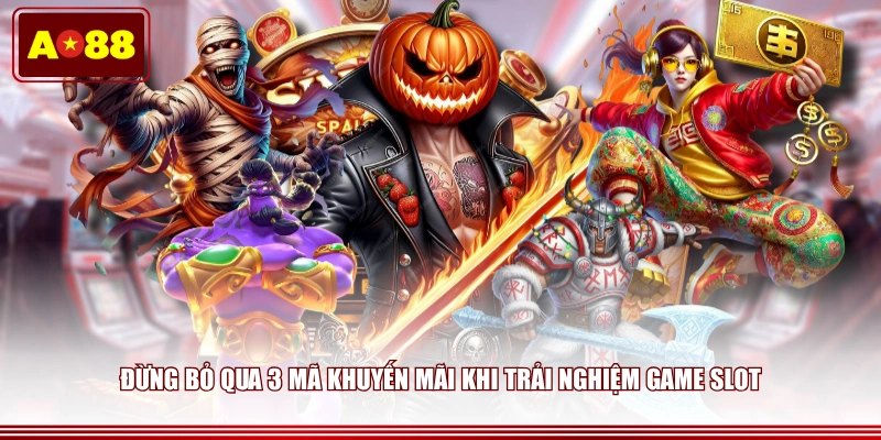 Đừng bỏ qua 3 mã khuyến mãi khi trải nghiệm game slot