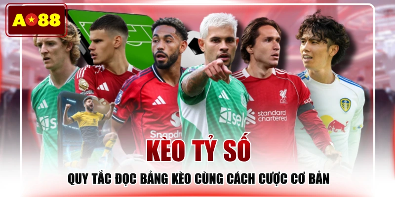 kèo tỷ số AO88