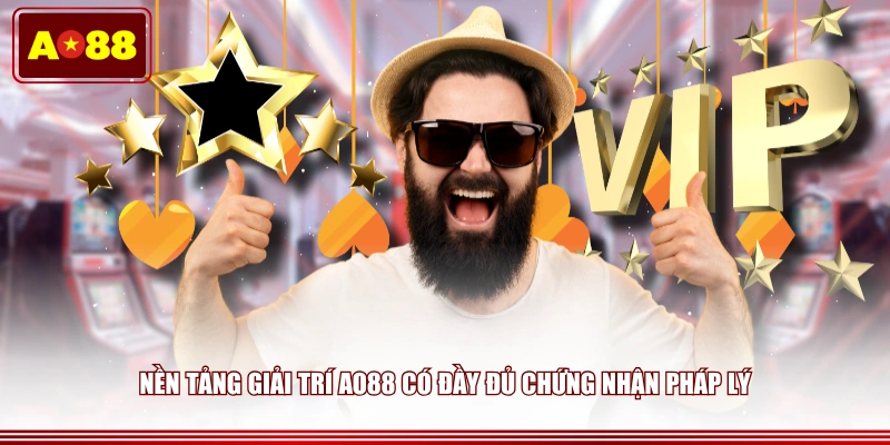 Nền tảng giải trí AO88 có đầy đủ chứng nhận pháp lý