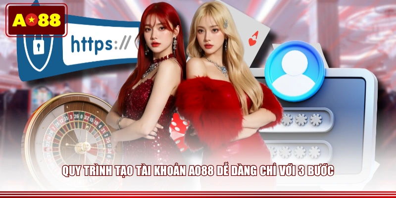 Quy trình tạo tài khoản AO88 dễ dàng chỉ với 3 bước