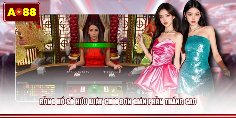 Rồng Hổ sở hữu luật chơi đơn giản phần thắng cao